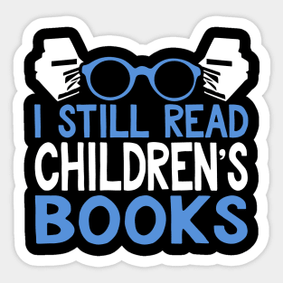 I Still Read Children's Books Reading Gift Sticker